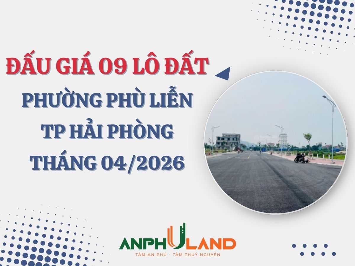 Thông báo đấu giá 09 lô đất tại phường Phù Liễn, TP Hải Phòng tháng 4 năm 2026
